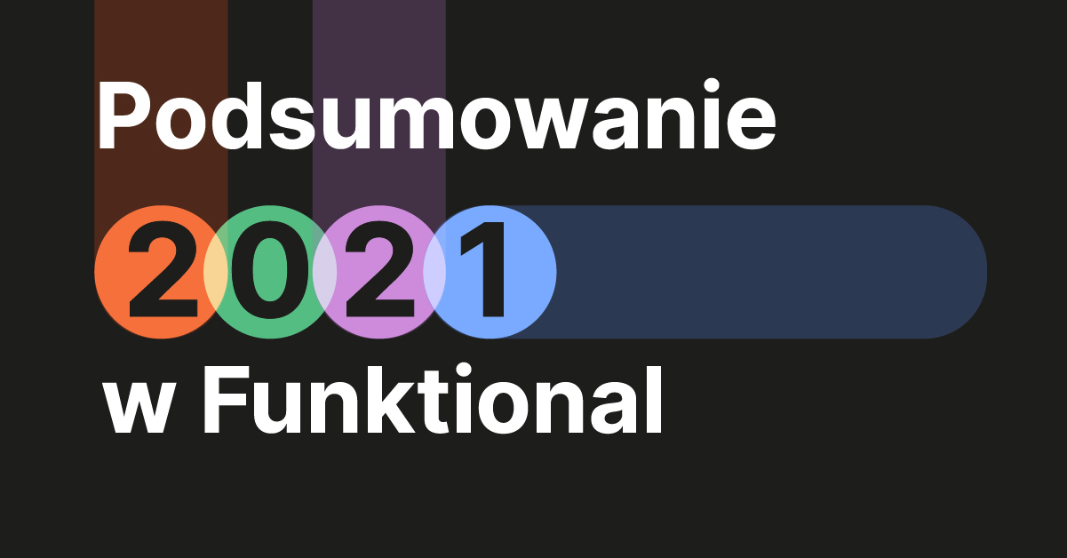 Podsumowanie 2021 roku w Funktional